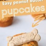 Two images of dog cupcakes with text easy peanut butter pupcakes.